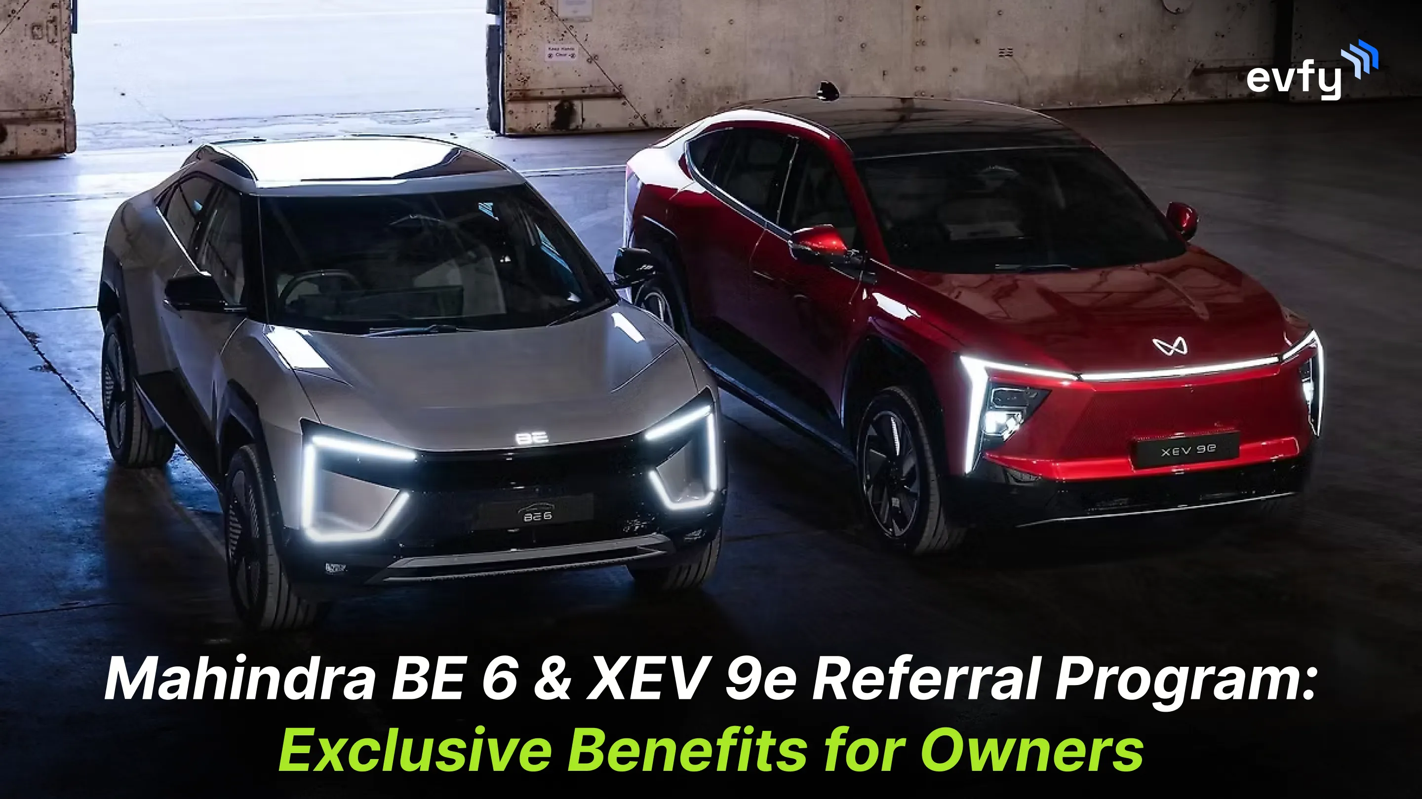 Mahindra BE 6 & XEV 9e Referral Program: Exclusive Benefits for Owners